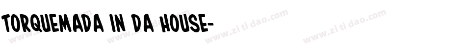 Torquemada in da house字体转换